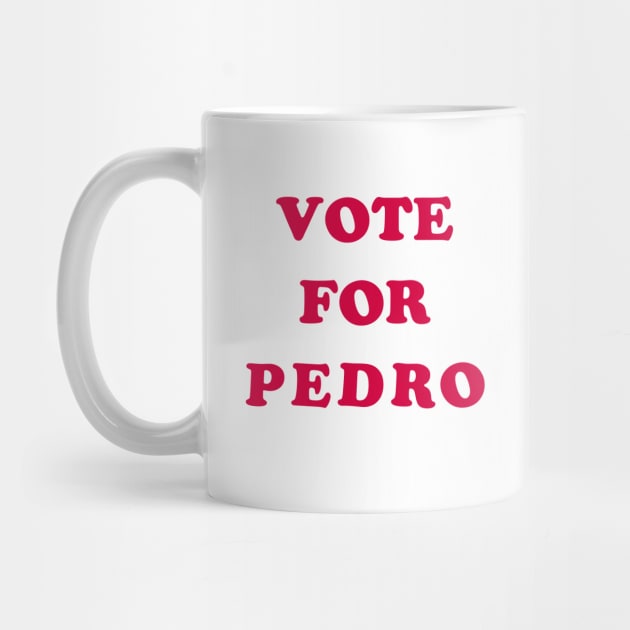 Vote for Pedro by undergroundnotes